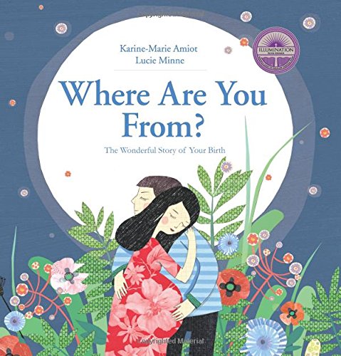 Where Are You From?: The Wonderful Story of Your Birth