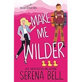Make Me Wilder (Wilder Adventures)