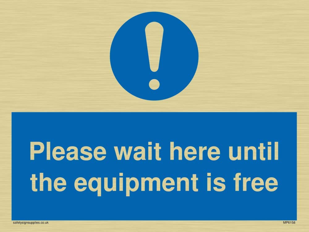 Please wait here until the equipment is free