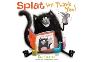 Splat Says Thank You!: A Hilarious Cat-and-Mouse Story About Friendship and Gratitude for Kids (Ages 4-8)