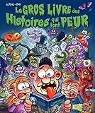 Le Gros Livre des Histoires qui font peur (Le Gros Livre de...) (French Edition) by