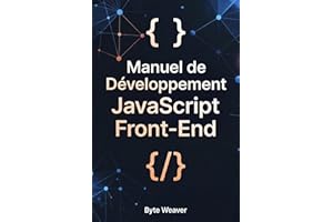 Manuel de Développement JavaScript Front-End (French Edition)