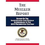 The Mueller Report: Report On The Investigation Into Russian Interference In The 2016 Presidential Election