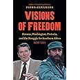Visions of Freedom: Havana, Washington, Pretoria, and the Struggle for Southern Africa, 1976-1991 (The New Cold War History)