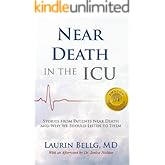 Near Death in the ICU: Stories from Patients Near Death and Why We Should Listen to Them