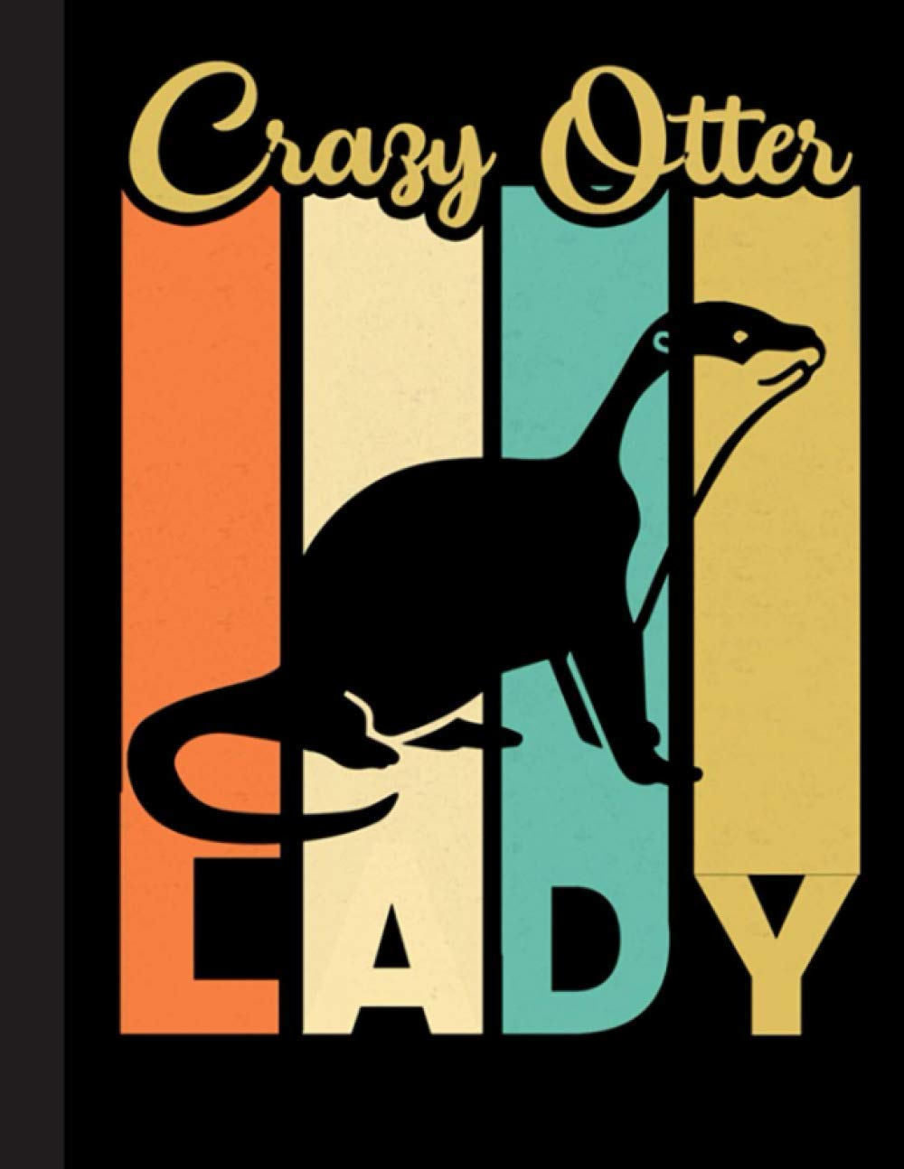 Crazy Otter LAdy Notebook: Gift for Otter Lovers, 8.5 x 11 Inch Matte Softcover Paperback Notebook Journal With 120 Blank Lined Pages. Gifts For Student, Teacher, School.