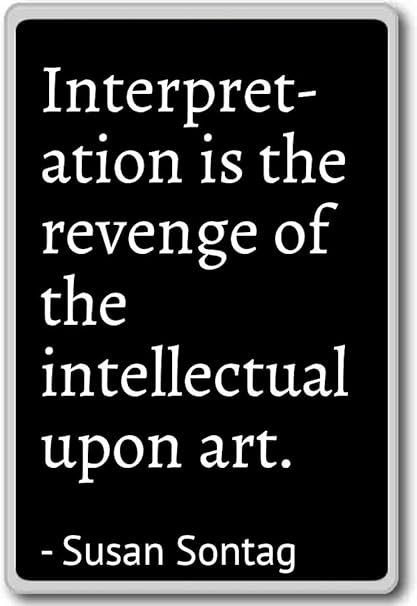 Interpretation Est La Revanche De L Intellect Susan Sontag Citations Aimant De Refrigerateur Noir Amazon Fr Cuisine Maison