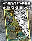 Pentagram Creatures - Gothic Coloring Book: Fantasy Style Illustrations, Mystical and Occult Tarot C by Rachel Mintz