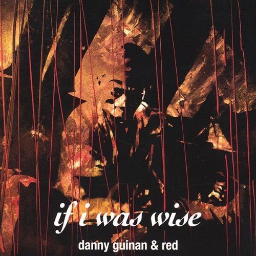 REMY ZERO - If I Was Wise By Danny Guinan & Red - Zortam Music