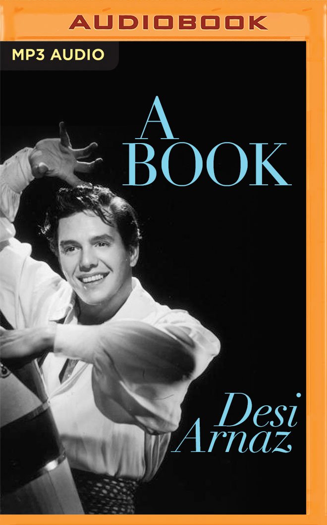 Book A Desi Arnaz Juan Pablo Di Pace 9781543666854 Amazon Com Books