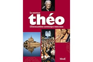 Le nouveau Théo: L'Encyclopédie catholique pour tous (THEO) (French Edition)