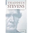 Thaddeus Stevens: Nineteenth-Century Egalitarian (Civil War America)
