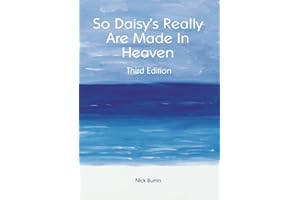 So Daisy’s Really Are Made In Heaven (Third Edition November 2025)