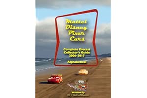 Mattel Disney Pixar CARS: Diecast Collectors: Complete Everything 2006-2017