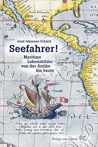Seefahrer Maritime Lebensbilder Von Der Antike Bis Heute Amazon De Josef Johannes Schmid Bucher