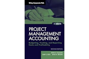 Project Management Accounting, with Website: Budgeting, Tracking, and Reporting Costs and Profitability