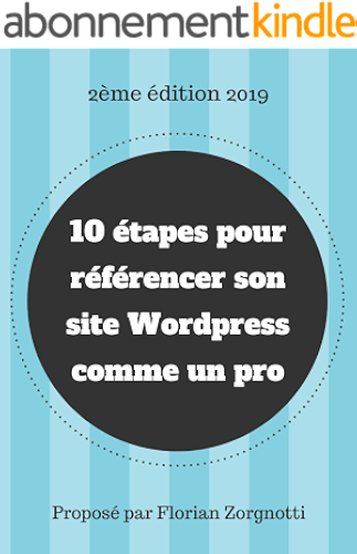 Download 10 étapes pour référencer un site Wordpress comme un pro: [2ème édition] PDF