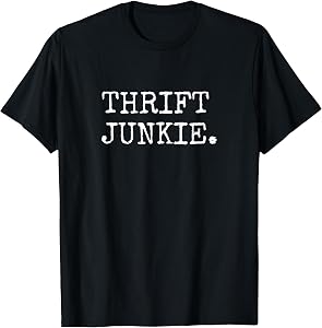 Thrift Junkie, Thrift Store Gifts for Thrifters T-Shirt