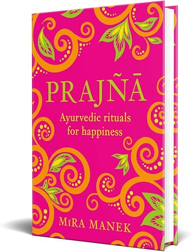 Download Prajna: Ayurvedic Rituals For Happiness PDF