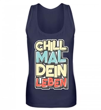 Kleidungskulisse Hochwertiges Frauen Tanktop Chill Mal