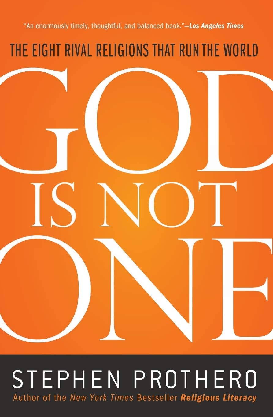 God Is Not One: The Eight Rival Religions That Run the World