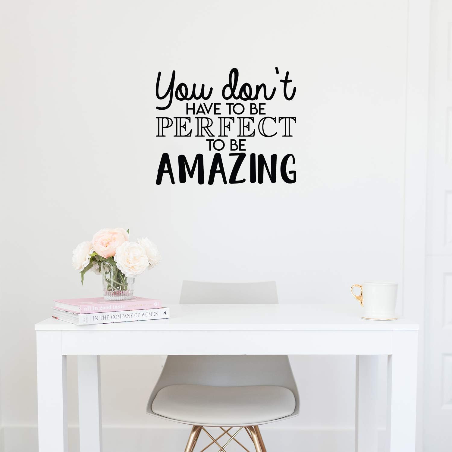 Vinyl Wall Art Decal - You Don't Have to Be Perfect to Be Amazing - 18.5