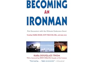 Becoming an Ironman: First Encounters with the Ultimate Endurance Event