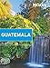 Moon Guatemala (Moon Handbooks) by 