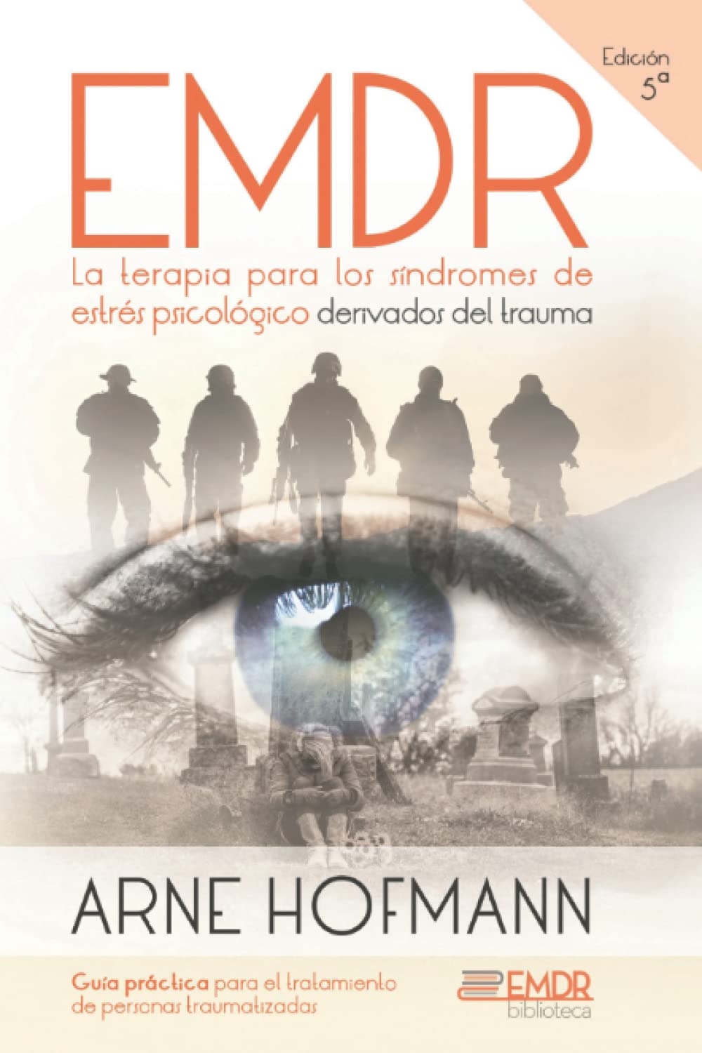 EMDR. La terapia para síndromes de estr&egrave;s psicol&oacute;gico derivados del trauma