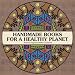 Handmade Books for a Healthy Planet - Sixteen Earth-Friendly Projects From Around The World by 