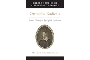 Orthodox Radicals: Baptist Identity in the English Revolution