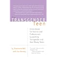 The Transgender Teen: A Handbook for Parents and Professionals Supporting Transgender and Non-Binary Teens