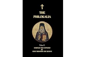 The Philokalia Volume 5: St Symeon the New Theologian, St Niketas Stethatos, Theoleptos of Philadelphia, St Gregory of Sinai,