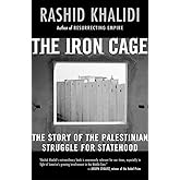 The Iron Cage: The Story of the Palestinian Struggle for Statehood