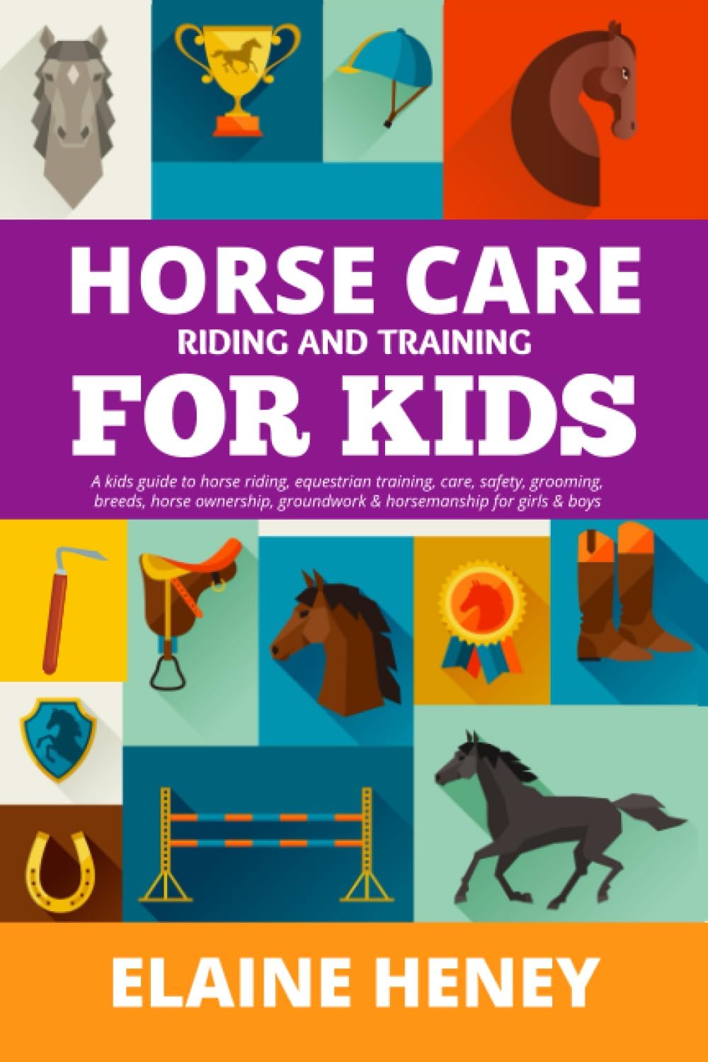 Children's & Youth Sports - Horse Care, Riding & Training for Kids age 6 to 11 - A kids guide to horse riding, equestrian training, care, safety, grooming, breeds, horse ownership, groundwork & horsemanship for girls & boys