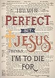 I May Not Be Perfect But Jesus Thinks I'm To Die For Bible Art Notebook: 7x10 Inch Ruled Notebook/Journal to Write In for Bible Study, Journaling and ... (Christian Gifts for Women and Teen Girls) by 