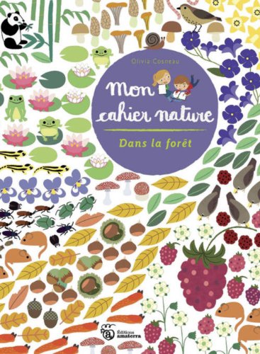 Mon cahier nature. Dans la forêt