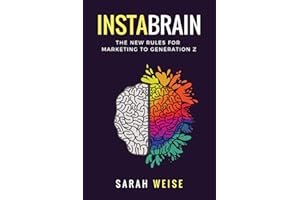 InstaBrain: The New Rules for Marketing to Generation Z