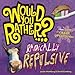 Would You Rather...? Radically Repulsive: Over 400 Crazy Questions! by