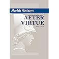 After Virtue: A Study in Moral Theory, Third Edition