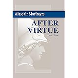 After Virtue: A Study in Moral Theory, Third Edition