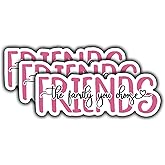 (3 pcs) Friends The Family You Choose Sticker for Tumbler Motivational Funny Sarcastic Phrase Inspirational Quote Vinyl Decal for Kindle Laptop Water Bottle Phone Hard Hat - 3x1.1