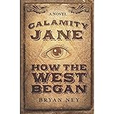 Calamity Jane: How The West Began