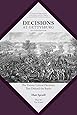 Decisions at Gettysburg: The Twenty Critical Decisions That Defined the Battle (Command Decisions in America’s Civil War)