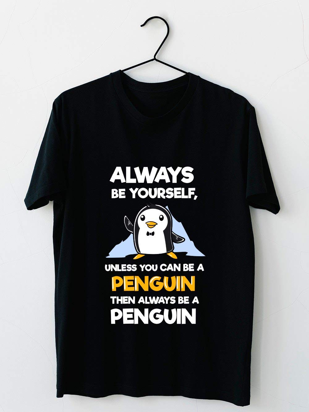 Always Be Yourself Funny Penguin Shirts 22 T Shirt For Unisex