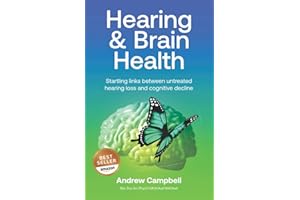 Hearing and Brain Health: Startling links between untreated hearing loss and cognitive decline