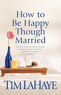 How to Be Happy Though Married How to Be Happy Though Married