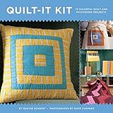 Quilt-It Kit: 15 Colorful Quilt and Patchwork Projects by Denyse Schmidt