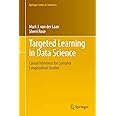 Targeted Learning in Data Science: Causal Inference for Complex Longitudinal Studies (Springer Series in Statistics)
