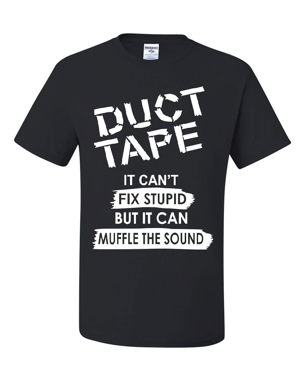 Duct Tape It Can T Fix Stupid T Shirt Offensive Humor Sarcastic T ...